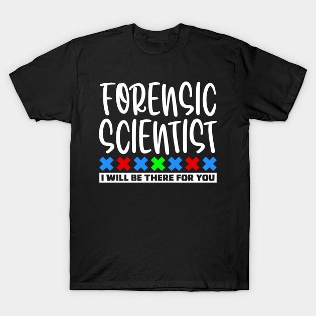 Forensic Scientist T-Shirt by colorsplash